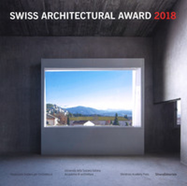 Swiss Architectural Award 2018. BancaStato. Ediz. italiana e inglese - Librerie.coop Swiss Architectural Award 2018. BancaStato. Ediz. italiana e inglese - Librerie.coop