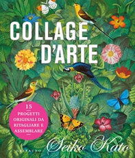 Collage d'arte. 15 progetti originali da ritagliare e assemblare - Librerie.coop