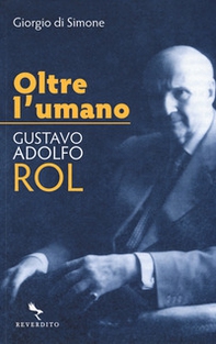 Oltre l'umano. Gustavo Adolfo Rol - Librerie.coop Oltre l'umano. Gustavo Adolfo Rol - Librerie.coop