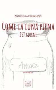 Come la luna piena. 257 giorni - Librerie.coop