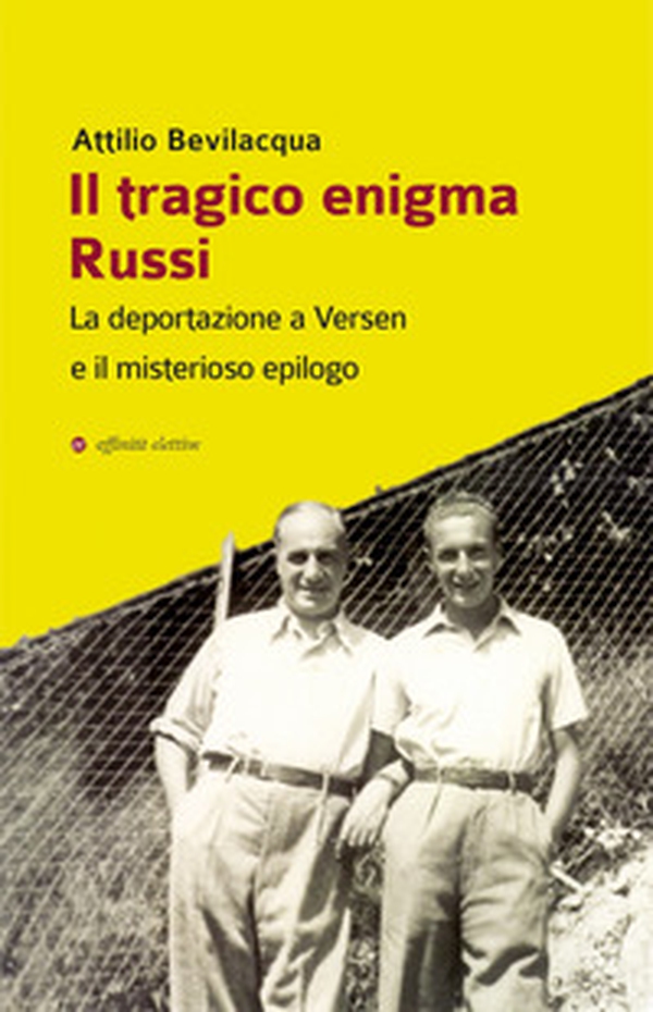 Il tragico enigma Russi. La deportazione a Versen e il misterioso epilogo - Librerie.coop Il tragico enigma Russi. La deportazione a Versen e il misterioso epilogo - Librerie.coop