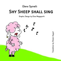 Shy sheep shall sing. Ediz. italiana e inglese - Librerie.coop