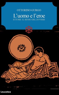L'uomo e l'eroe. Ettore: il senso del dovere - Librerie.coop L'uomo e l'eroe. Ettore: il senso del dovere - Librerie.coop