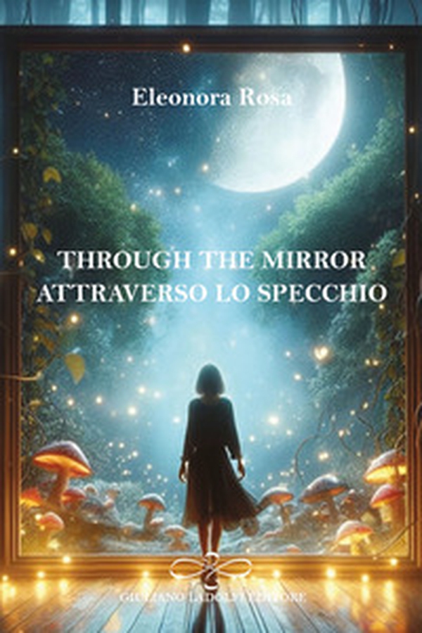 Throught the mirror. Attraverso lo specchio - Librerie.coop Throught the mirror. Attraverso lo specchio - Librerie.coop
