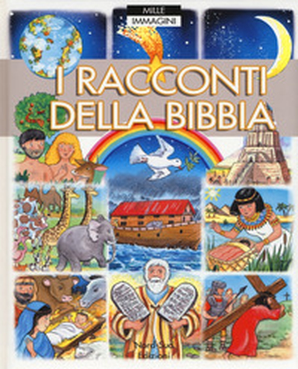 I raccconti della Bibbia. Mille immagini - Librerie.coop I raccconti della Bibbia. Mille immagini - Librerie.coop