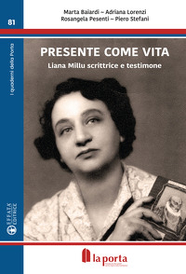 Presente come vita. Liana Millu scrittrice e testimone - Librerie.coop Presente come vita. Liana Millu scrittrice e testimone - Librerie.coop