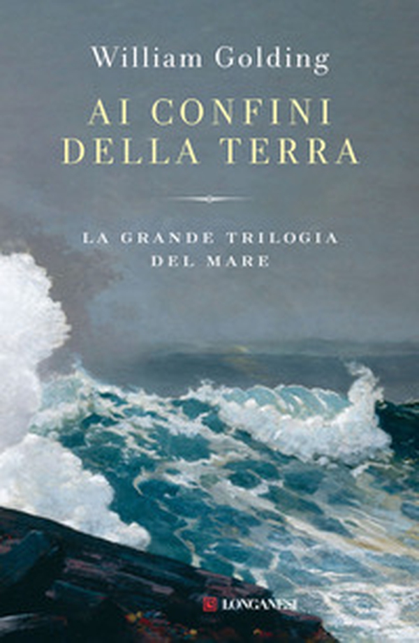 Ai confini della terra. La grande trilogia del mare - Librerie.coop Ai confini della terra. La grande trilogia del mare - Librerie.coop