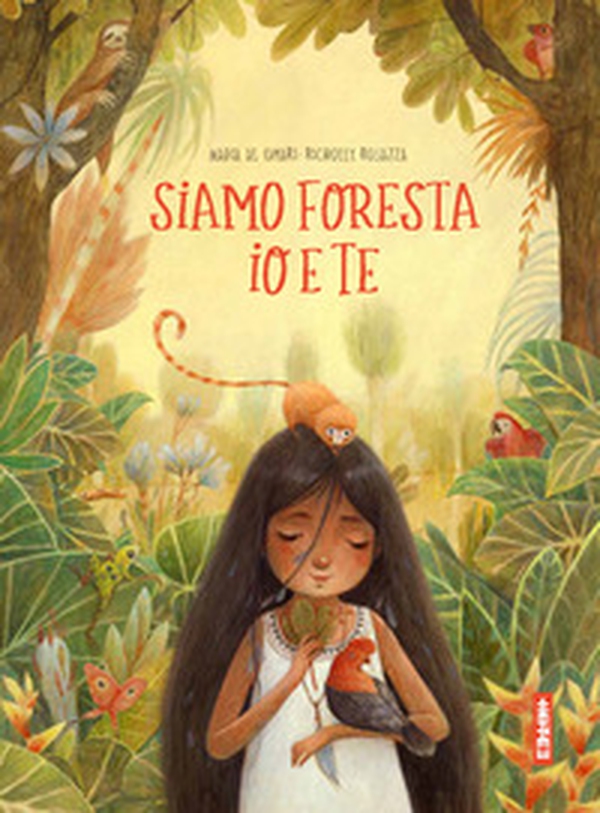 Siamo foresta io e te - Librerie.coop Siamo foresta io e te - Librerie.coop