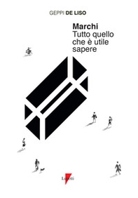 Marchi. Tutto quello che è utile sapere - Librerie.coop Marchi. Tutto quello che è utile sapere - Librerie.coop