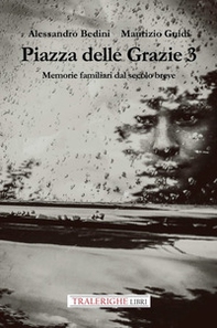 Piazza delle Grazie 3. Memorie familiari dal secolo breve - Librerie.coop