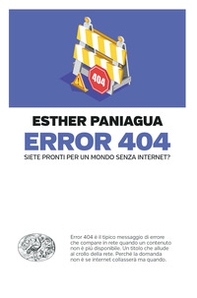 Error 404. Siete pronti per un mondo senza internet? - Librerie.coop Error 404. Siete pronti per un mondo senza internet? - Librerie.coop