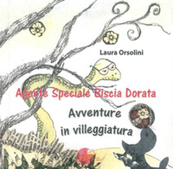 Agente speciale Biscia Dorata. Avventure in villeggiatura - Librerie.coop Agente speciale Biscia Dorata. Avventure in villeggiatura - Librerie.coop
