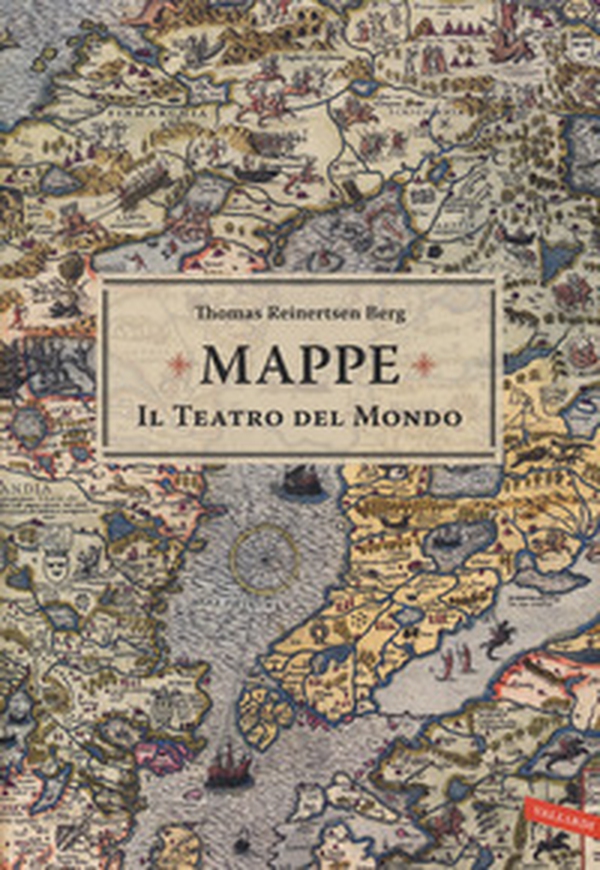 Mappe. Il teatro del mondo - Librerie.coop Mappe. Il teatro del mondo - Librerie.coop