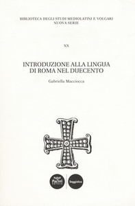 Introduzione alla lingua di Roma nel Duecento - Librerie.coop Introduzione alla lingua di Roma nel Duecento - Librerie.coop