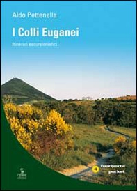I colli Euganei. Itinerari escursionistici - Librerie.coop