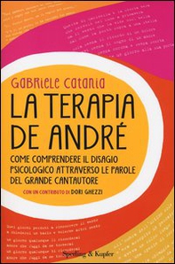 La terapia De André. Come comprendere il disagio psicologico attraverso le parole del grande cantautore - Librerie.coop