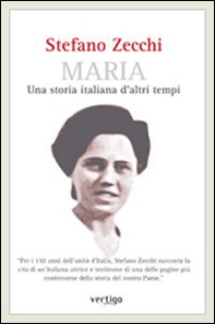 Maria. Una storia italiana d'altri tempi - Librerie.coop