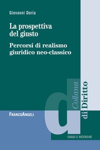 La prospettiva del giusto. Percorsi di realismo giuridico neo-classico - Librerie.coop