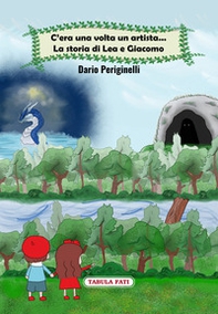 C'era una volta un artista... La storia di Lea e Giacomo - Librerie.coop C'era una volta un artista... La storia di Lea e Giacomo - Librerie.coop