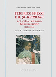 Federico Frezzi e il «Quadriregio» nel sesto centenario della sua morte (1416-2016) - Librerie.coop
