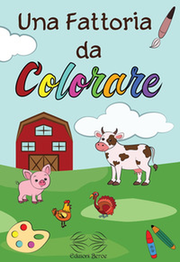 Una fattoria da colorare - Librerie.coop Una fattoria da colorare - Librerie.coop