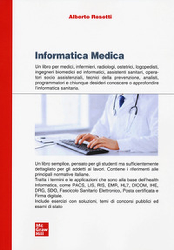 Informatica medica. Sistemi informativi sanitari e reti di telemedicina - Librerie.coop Informatica medica. Sistemi informativi sanitari e reti di telemedicina - Librerie.coop