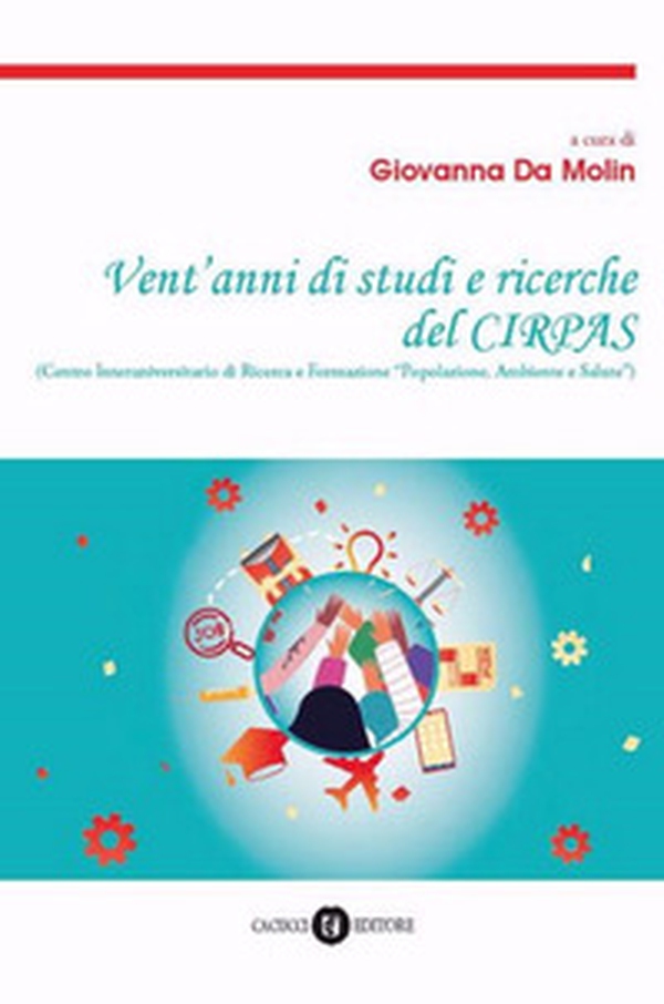 Vent'anni di studi e ricerche del CIRPAS. Centro Interuniversitario di Ricerca e Formazione «Popolazione, ambiente e Salute» - Librerie.coop Vent'anni di studi e ricerche del CIRPAS. Centro Interuniversitario di Ricerca e Formazione «Popolazione, ambiente e Salute» - Librerie.coop