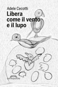 Libera come il vento e il lupo - Librerie.coop