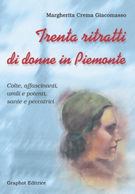 Trenta ritratti di donne in Piemonte - Librerie.coop