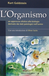 L'organismo. Un approccio olistico alla biologia derivato dai dati patologici nell'uomo - Librerie.coop