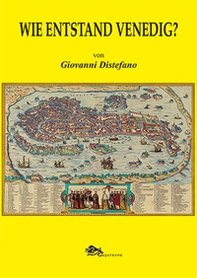 Wie entstand Venedig? - Librerie.coop