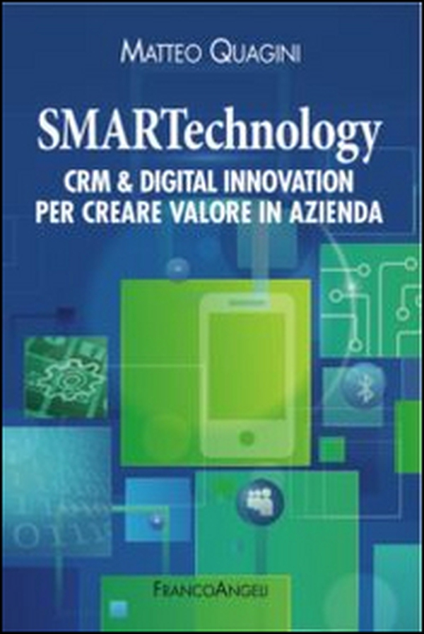 Smartechnology. Crm & Digital Innovation per creare valore in azienda - Librerie.coop Smartechnology. Crm & Digital Innovation per creare valore in azienda - Librerie.coop