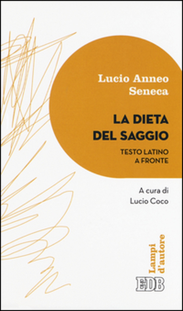La dieta del saggio. Testo latino a fronte - Librerie.coop La dieta del saggio. Testo latino a fronte - Librerie.coop