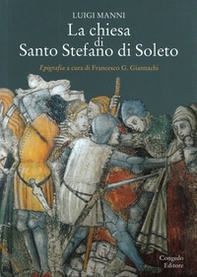 La chiesa di Santo Stefano di Soleto. Epigrafia a cura di Francesco Giannachi. Ristampa fotomeccanica - Librerie.coop La chiesa di Santo Stefano di Soleto. Epigrafia a cura di Francesco Giannachi. Ristampa fotomeccanica - Librerie.coop