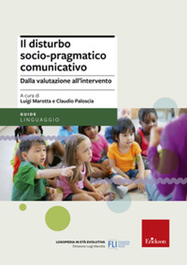 Il disturbo socio-pragmatico comunicativo. Dalla valutazione all'intervento - Librerie.coop Il disturbo socio-pragmatico comunicativo. Dalla valutazione all'intervento - Librerie.coop