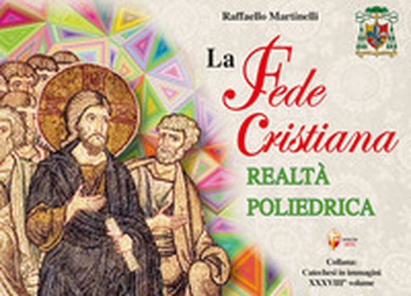 La fede cristiana realtà poliedrica - Librerie.coop