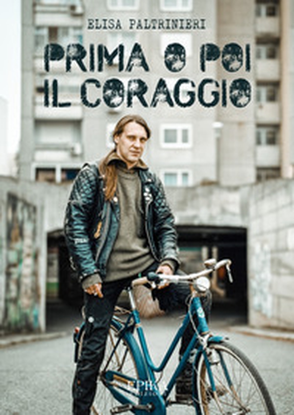 Prima o poi il coraggio - Librerie.coop Prima o poi il coraggio - Librerie.coop