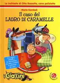 Il caso del ladro di caramelle. Le inchieste di Otto Bassotto, cane poliziotto - Librerie.coop