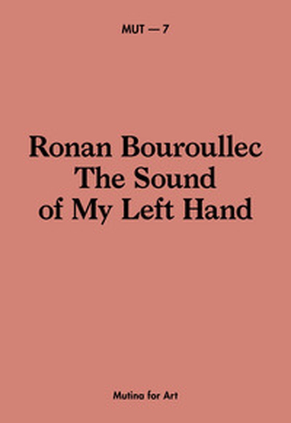 Ronan Bouroullec. The sound of my left hand. Ediz. italiana e inglese - Librerie.coop