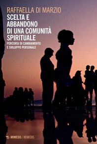 Scelta e abbandono di una comunità spirituale - Librerie.coop