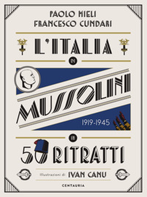 L'Italia di Mussolini in 50 ritratti - Librerie.coop L'Italia di Mussolini in 50 ritratti - Librerie.coop