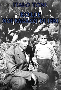 Eolie. Noi ragazzi di ieri - Librerie.coop