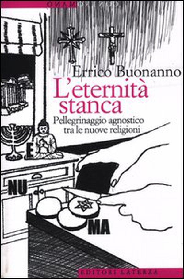 L'eternità stanca. Pellegrinaggio agnostico tra le nuove religioni - Librerie.coop L'eternità stanca. Pellegrinaggio agnostico tra le nuove religioni - Librerie.coop