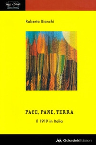Pace, pane, terra. Il 1919 in Italia - Librerie.coop