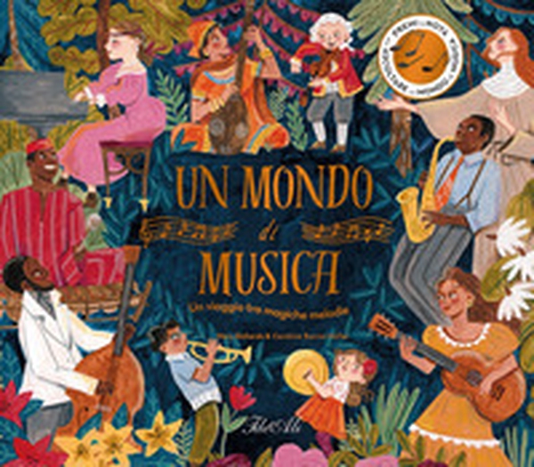 Un mondo di musica. Un viaggio tra magiche melodie - Librerie.coop Un mondo di musica. Un viaggio tra magiche melodie - Librerie.coop