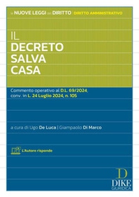 Il decreto salva casa. Commento operativo al D.L. 69/2024, conv. in L. 24 luglio 2024, n. 105 - Librerie.coop