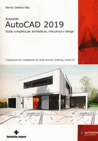 Autodesk AutoCad 2019. Guida completa per architettura, meccanica e design - Librerie.coop