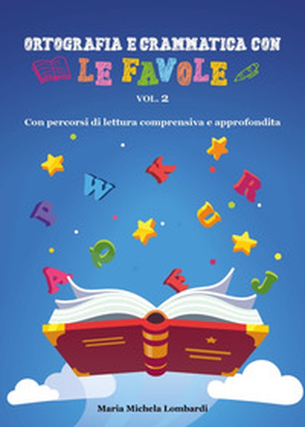 Ortografia e grammatica con le favole - Vol. 2 - Librerie.coop Ortografia e grammatica con le favole - Vol. 2 - Librerie.coop