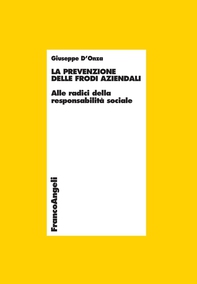 La prevenzione delle frodi aziendali. Alle radici della responsabilità sociale - Librerie.coop La prevenzione delle frodi aziendali. Alle radici della responsabilità sociale - Librerie.coop