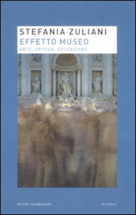 Effetto museo. Arte, critica, educazione - Librerie.coop Effetto museo. Arte, critica, educazione - Librerie.coop